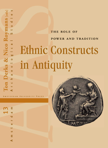 Ethnic Constructs in Antiquity: The Role of Power and Tradition (Amsterdam Archaeological Studies)