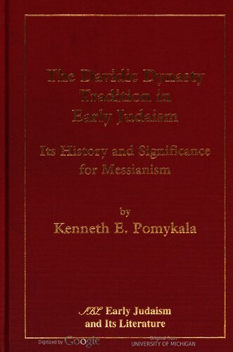 The Davidic Dynasty Tradition in Early Judaism: Its History and Significance for Messianism