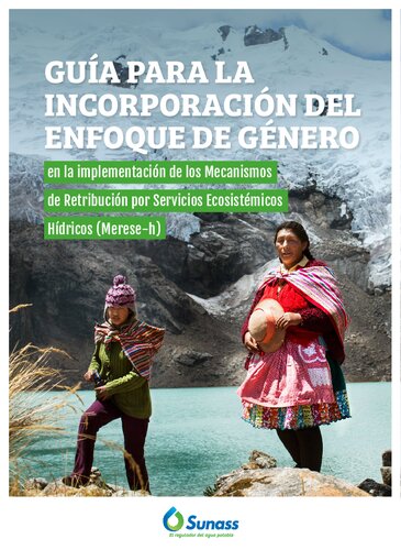 GUÍA PARA LA INCORPORACIÓN DEL ENFOQUE DE GÉNERO en la implementación de los Mecanismos de Retribución por Servicios Ecosistémicos Hídricos (Merese-h)