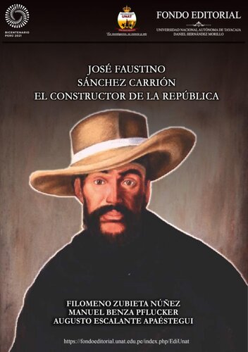 José Faustino Sánchez Carrión el constructor de la república.