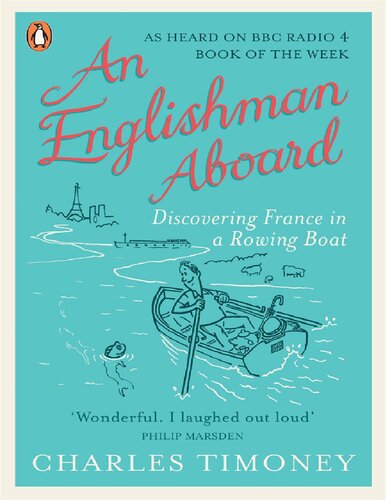 An Englishman Aboard. Discovering France in a Rowing Boat