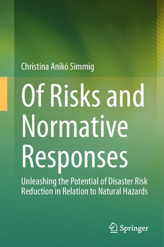 Of Risks and Normative Responses : Unleashing the Potential of Disaster Risk Reduction in Relation to Natural Hazards