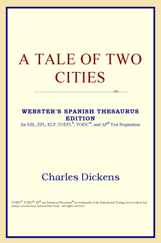 A Tale of Two Cities (Webster's Spanish Thesaurus Edition)