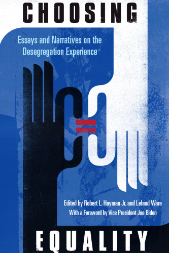 Choosing Equality: Essays and Narratives on the Desegregation Experience