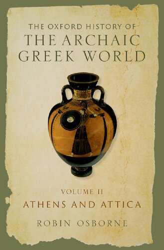 The Oxford History of the Archaic Greek World, Volume II: Athens and Attica