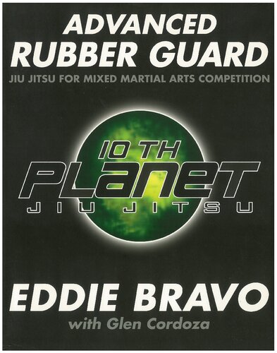 Advanced Rubber Guard: Jiu-Jitsu for Mixed Martial Arts Competition