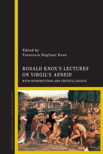 Ronald Knox’s Lectures on Virgil’s Aeneid: With Introduction and Critical Essays