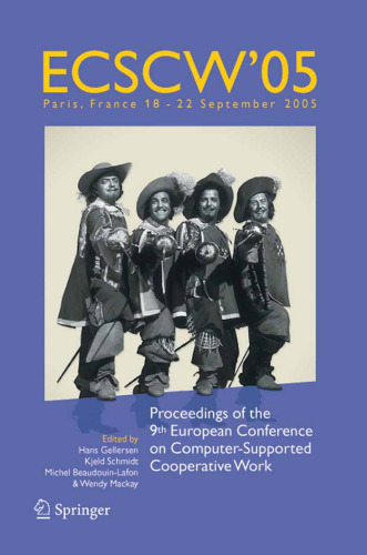 ECSCW 2005: Proceedings of the Ninth European Conference on Computer-Supported Cooperative Work, 18-22 September 2005, Paris, France