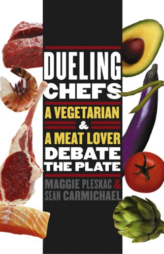 Dueling Chefs: A Vegetarian and a Meat Lover Debate the Plate (At Table)