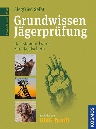 Grundwissen Jägerprüfung: Das Standardwerk zum Jagdschein