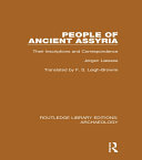 People of Ancient Assyria: Their Inscriptions and Correspondence