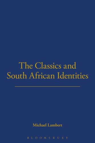 The Classics and South African Identities (Classical Diaspora)