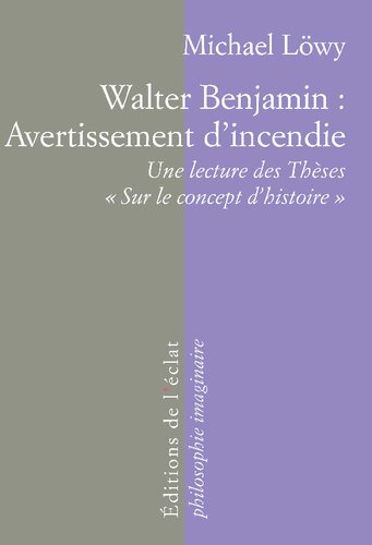 Walter Benjamin: Avertissement d’incendie Une lecture des Thèses « Sur le concept d’histoire »