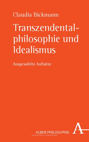 Transzendentalphilosophie Und Idealismus: Ausgewahlte Aufsatze (German Edition)