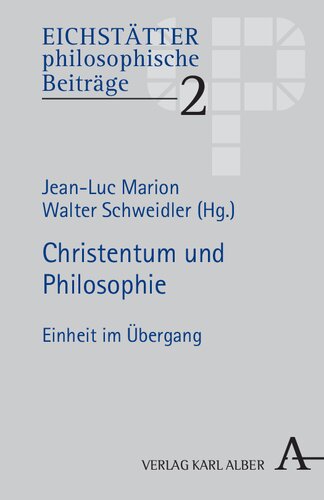 Christentum Und Philosophie: Einheit Im Ubergang (Eichstatter Philosophische Beitrage, 2) (German Edition)