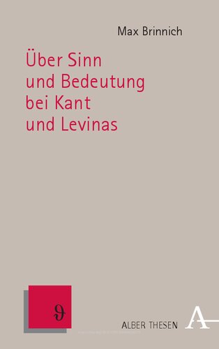 Uber Sinn Und Bedeutung Bei Kant Und Levinas (Alber Thesen Philosophie) (German Edition)