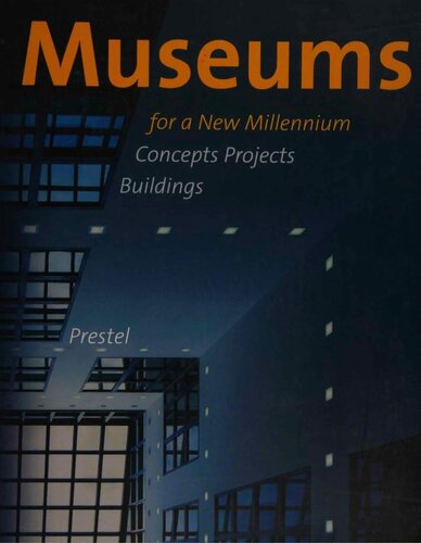 Museums for a New Millennium: Concepts Projects Buildings