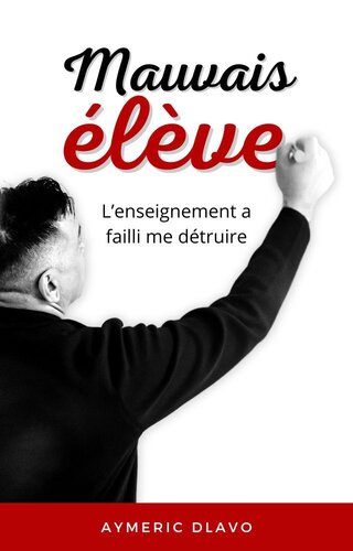 Mauvais Élève : L’enseignement a failli me détruire