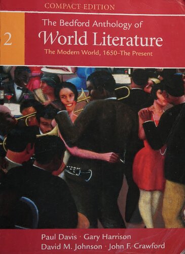 The Bedford Anthology of World Literature, Compact Edition, Volume 2: The Modern World (1650-Present)