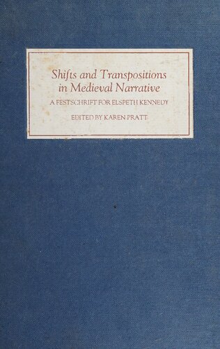Shifts and transpositions in medieval narrative: a festschrift for Dr Elspeth Kennedy