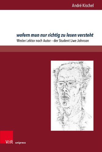 wofern man nur richtig zu lesen versteht: Weder Lektor noch Autor – der Student Uwe Johnson