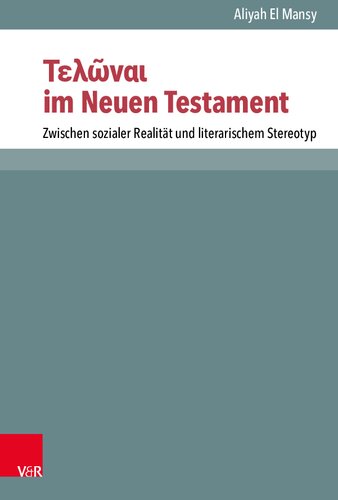 Τελῶναι im Neuen Testament: Zwischen sozialer Realität und literarischem Stereotyp