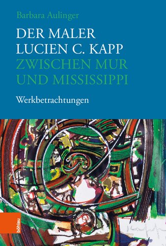 Der Maler Lucien C. Kapp zwischen Mur und Mississippi: Werkbetrachtungen