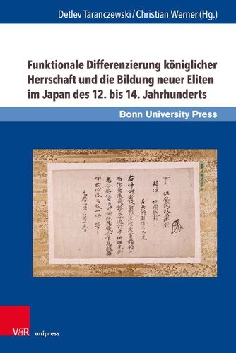 Funktionale Differenzierung königlicher Herrschaft und die Bildung neuer Eliten im Japan des 12. bis 14. Jahrhunderts