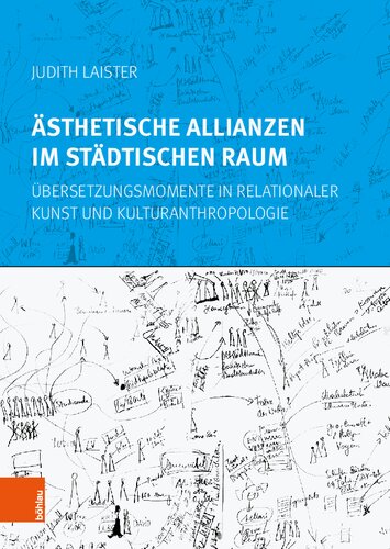 Ästhetische Allianzen im städtischen Raum: Übersetzungsmomente in relationaler Kunst und Kulturanthropologie