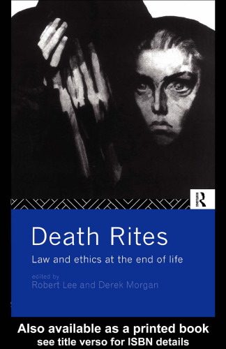 Death Rites: Law and Ethics at the End of Life