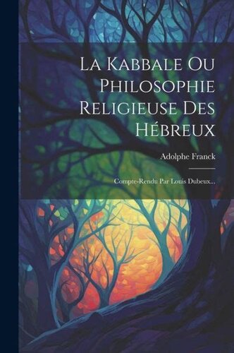 LA KABBALE OU LA PHILOSOPHIE RELIGIEUSE DES HÉBREUX