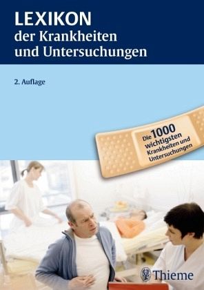 Lexikon der Krankheiten und Untersuchungen: Die 1000 wichtigsten Krankheiten und Untersuchungen