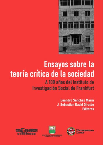Ensayos sobre la teoría crítica de la sociedad. A 100 años del Instituto de Investigación Social de Frankfurt