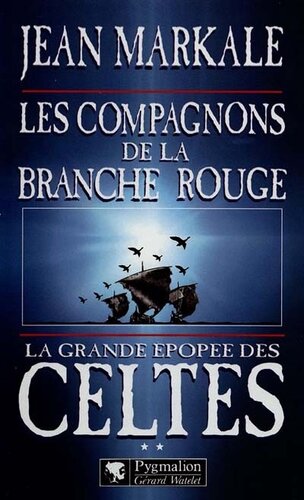 La grande épopée des Celtes 02 Les compagnons de la branche rouge