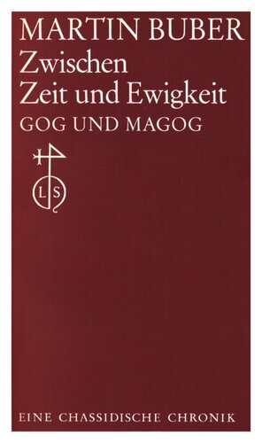 Zwischen Zeit und Ewigkeit : Gog und Magog : Eine Chronik