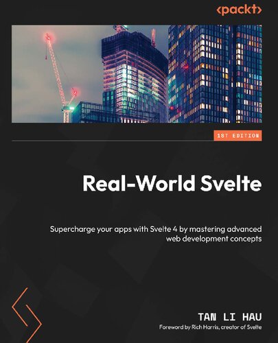 Real-World Svelte: Supercharge your apps with Svelte 4 by mastering advanced web development concepts