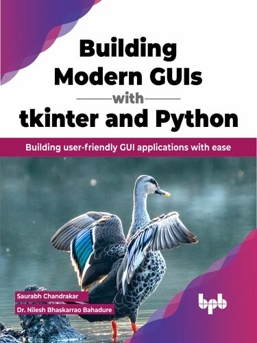 Building Modern GUIs with tkinter and Python: Building user-friendly GUI applications with ease