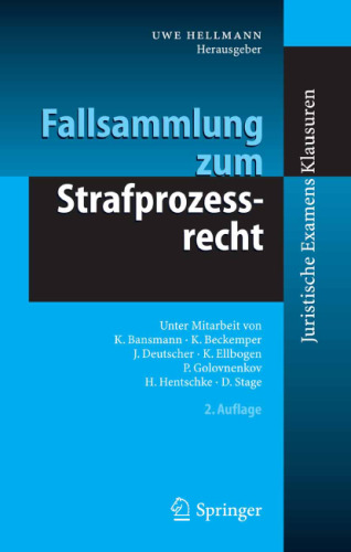 Fallsammlung zum Strafprozessrecht, Zweite Auflage (Juristische ExamensKlausuren)