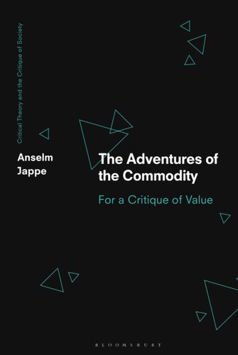 Adventures of the Commodity, The: For a Critique of Value (Critical Theory and the Critique of Society)
