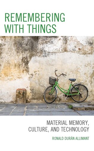 Remembering with Things: Material Memory, Culture, and Technology