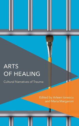 Arts of Healing: Cultural Narratives of Trauma (Critical Perspectives on Theory, Culture and Politics)