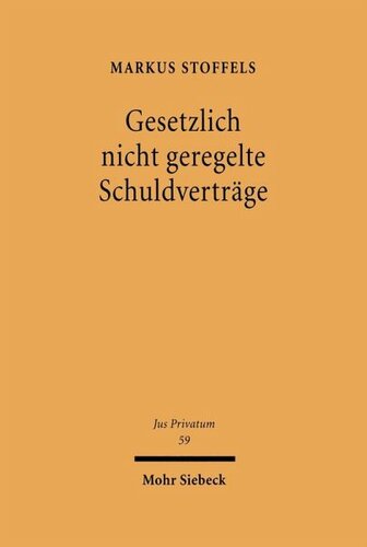 Gesetzlich nicht geregelte Schuldverträge: Rechtsfindung und Inhaltskontrolle