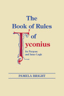 The Book of Rules of Tyconius: Its Purpose and Inner Logic
