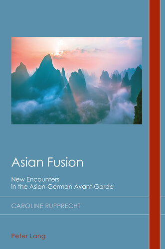 Asian Fusion: New Encounters in the Asian-German Avantgarde