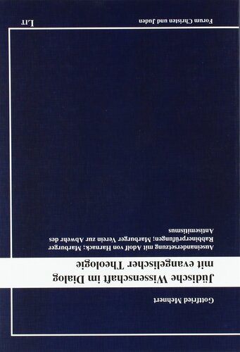 Jüdische Wissenschaft im Dialog mit evangelischer Theologie: Auseinandersetzung mit Adolf von Harnack; Marburger Rabbiner Prüfungen; Marburger Verein zur Abwehr des Antisemitismus