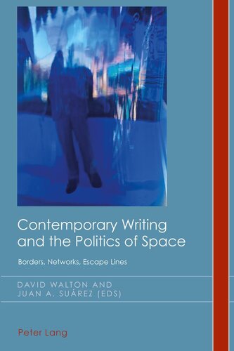 Contemporary Writing and the Politics of Space: Borders, Networks, Escape Lines (Cultural History and Literary Imagination)