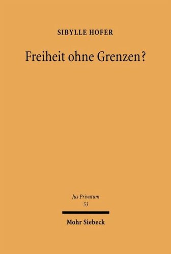 Freiheit ohne Grenzen?: Privatrechtstheoretische Diskussion im 19. Jahrhundert