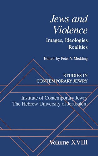 Studies in Contemporary Jewry: Volume XVIII: Jews and Violence: Images. Ideologies, Realities (VOL. XVIII)