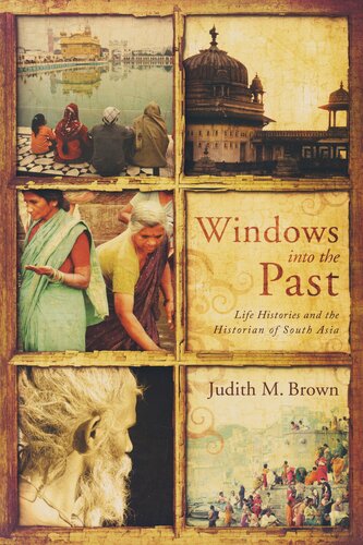 Windows into the Past: Life Histories and the Historian of South Asia (Critical Problems in History)