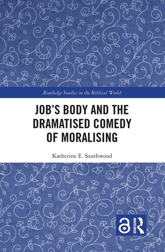Job's Body and the Dramatised Comedy of Moralising (Routledge Studies in the Biblical World)